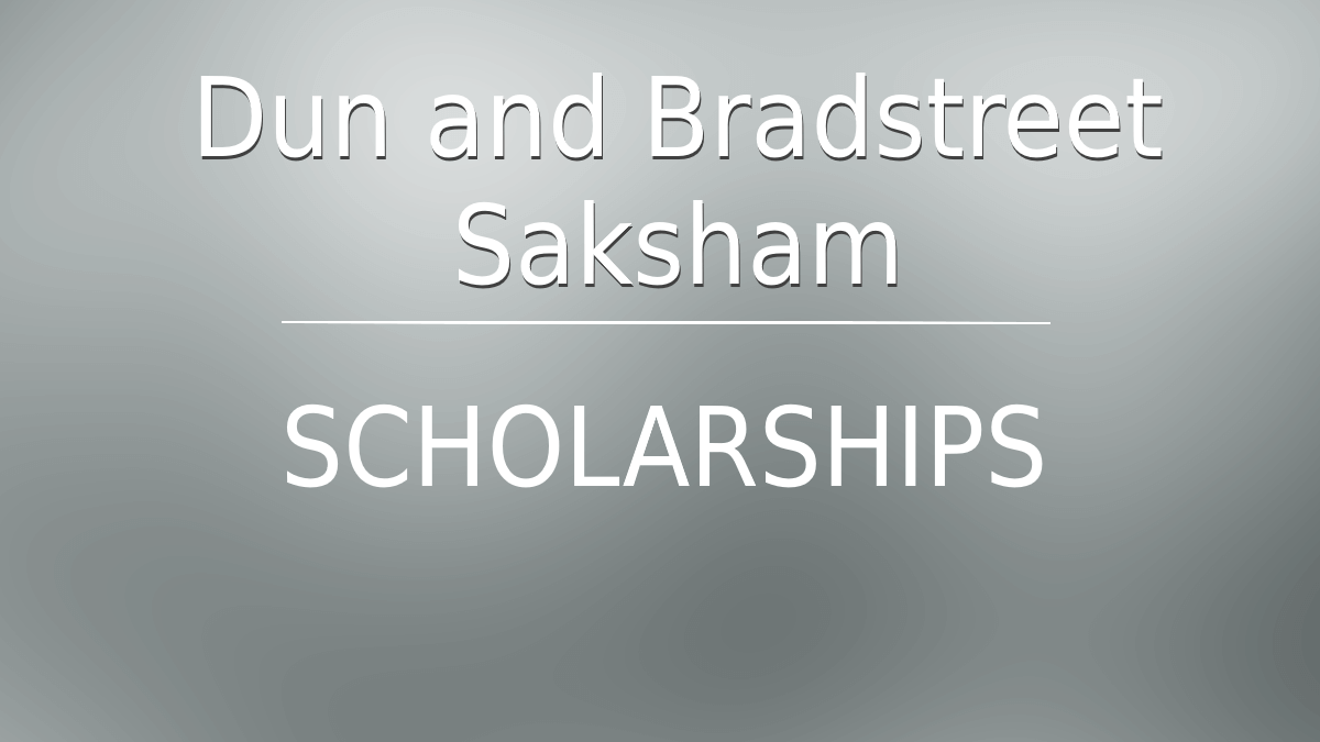 Dun and Bradstreet Saksham Renewal Scholarship