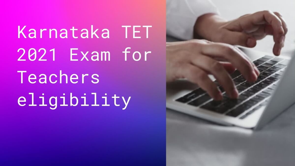 Karnataka Teachers Eligibility Test (KARTET) 1 KARTET - 2021